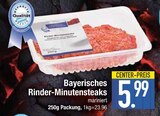 Aktuelles Bayerisches Rinder-Minutensteaks Angebot bei E center in Augsburg ab 5,99 €