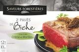 2 Pavés de Biche marinés Crème et Morilles - SAVEURS FORESTIÈRES - Intermarché Super 2 Pavés de Biche marinés Crème et Morilles - SAVEURS FORESTIÈRES à 8,95 € dans le catalogue Intermarché Super