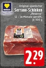 Serrano-Schinken Reserva Angebote von EDEKA bei E center Mönchengladbach für 2,29 €
