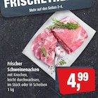 Markant Fiefbergen - Frischer Schweinenacken Angebot im Prospekt Frischer Schweinenacken bei Markant im Fiefbergen Prospekt für 4,99 €
