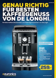 Der aktuelle EURONICS Prospekt Der aktuelle EURONICS Prospekt GENAU RICHTIG FÜR BESTEN KAFFEEGENUSS VON DeLONGHI