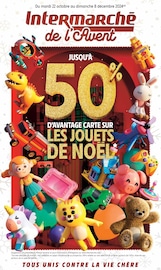 Catalogue Supermarchés Intermarché en cours à Montmagny et alentours, "JUSQU'À 50% DE RÉDUCTION OU D'AVANTAGE CARTE SUR LES JOUETS DE NOËL", 12 pages, 22/10/2024 - 08/12/2024