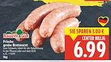 Frische grobe Bratwurst von Bauern Gut für 6,99 € bei E center im Angebot Frische grobe Bratwurst von Bauern Gut im aktuellen E center Prospekt