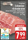 EDEKA Eschweiler - Schweinerückenbraten Angebot im Prospekt Schweinerückenbraten bei EDEKA im Eschweiler Prospekt für 7,99 €