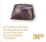 Panettone Re Noir au chocolat extra noir et aux fines fèves de cacao Majani - Tre Marie à 19,99 € dans le catalogue Monoprix