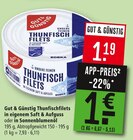 Thunfischfilets in eigenem Saft & Aufguss Angebote von Gut & Günstig bei Marktkauf Konstanz für 1,00 €