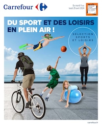 Prospectus Carrefour, "DU SPORT ET DES LOISIRS EN PLEIN AIR !",  pages, 09/04/2024 - 29/04/2024