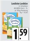 Landkäse im EDEKA Prospekt Landkäse von Landliebe im aktuellen EDEKA Prospekt für 1,59 €