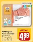 Puten-Innenfilet* im REWE Prospekt Puten-Innenfilet* von REWE Regional im aktuellen REWE Prospekt für 4,99 €