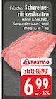 Schweine-rückenbraten Angebote von Rasting bei EDEKA Erkelenz für 6,99 €