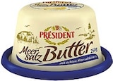 Meersalz-Butter Angebote von PRÉSIDENT bei Kaufland Worms für 2,99 €