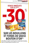 Promo -30% de remise immédiate sur le 2ème produit sur les bouillons et fonds de sauce Bouton d'Or à  dans le catalogue Intermarché Hyper à Arbent