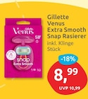 Venus Extra Smooth Snap Rasierer von Gillette für 8,99 € bei budni im Angebot Venus Extra Smooth Snap Rasierer von Gillette im aktuellen budni Prospekt