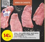 Veau : Escalope (noix, sous noix) ou Escalope à griller - JEAN ROZÉ dans le catalogue Intermarché