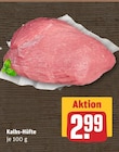Kalbs-Hüfte Angebote bei REWE Speyer für 2,99 €
