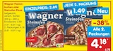 Flammkuchen oder Steinofen Pizza im Netto Marken-Discount Prospekt Flammkuchen oder Steinofen Pizza von Wagner im aktuellen Netto Marken-Discount Prospekt für 4,18 €