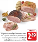 Aktuelle Braten Angebote bei EDEKA in Stuttgart Aktuelles Thymian-Honig-Krustenbraten Angebot bei EDEKA in Stuttgart ab 2,49 €