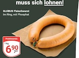 Fleischwurst bei GLOBUS im Prospekt "" für 6,90 €
