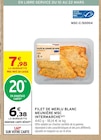 Filet de Merlu Blanc Meunière MSC - Intermarché - Intermarché Super Filet de Merlu Blanc Meunière MSC - Intermarché à 6,38 € dans le catalogue Intermarché Super