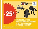 -25% Sur une sélection d'accessoires téléphonie "T'NB" "CELLULAR LINE" ET "PHONE CONFORT" - PHONE CINFORT , CELLULAR LINE , T'NB en promo chez E.Leclerc Reims