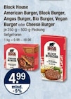 American Burger, Block Burger, Angus Burger, Bio Burger, Vegan Burger oder Cheese Burger von Block House im aktuellen V-Markt Prospekt für 4,99 €