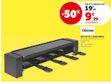 Raclette 4 personnes - TRISTAR en promo chez Super U La Ciotat à 9,99 €