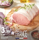 Rôti de porc longe sans os sans filet mignon à Intermarché Super dans La Voulte-sur-Rhône Rôti de porc longe sans os sans filet mignon à Intermarché Super dans La Voulte-sur-Rhône