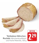 Aktuelle Hähnchen Angebote bei EDEKA in Heilbronn Aktuelles Delikatess-Hähnchen-Roulade Angebot bei EDEKA in Heilbronn ab 2,29 €