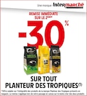 -30% de remise immédiate sur le 2ème sur tout Planteur des Tropiques à Intermarché dans Péroy-les-Gombries -30% de remise immédiate sur le 2ème sur tout Planteur des Tropiques à Intermarché dans Péroy-les-Gombries