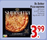 Pizza suprema im Angebot bei EDEKA in Germering Pizza suprema Angebote von Dr. Oetker bei EDEKA Germering für 3,99 €