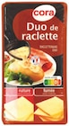 Duo de raclette - Cora en promo chez Supermarchés Match Calais à 7,20 €