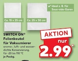 Folienbeutel für Vakuumierer Ca. 15 x 25 cm von SWITCH ON im aktuellen Kaufland Prospekt für 2,99 €