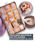 Pralinen-Buchteln mit Pflaumen im Angebot bei Kaufland in Suhl Pralinen-Buchteln mit Pflaumen Angebote bei Kaufland Suhl