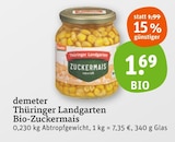 Thüringer Landgarten Bio-Zuckermais im Angebot bei tegut in Darmstadt Thüringer Landgarten Bio-Zuckermais Angebote von demeter bei tegut Darmstadt für 1,69 €