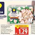 Herzstücke Champignons von EDEKA für 1,29 € bei E center im Angebot Herzstücke Champignons von EDEKA im aktuellen E center Prospekt