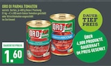 Tomatenfruchtfleisch im Angebot bei Marktkauf in Dinslaken Tomatenfruchtfleisch Angebote von ORO DI PARMA bei Marktkauf Dinslaken für 1,60 €