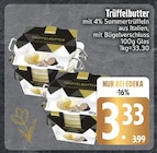 Trüffelbutter von  im aktuellen EDEKA Prospekt für 3,33 €