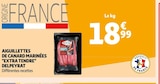 Promo AIGUILLETTES DE CANARD MARINÉES "EXTRA TENDRE" à 18,99 € dans le catalogue Auchan Supermarché à Estancarbon