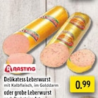 Delikatess Leberwurst mit Kalbfleisch, im Golddarm im Angebot bei EDEKA in Gelsenkirchen Delikatess Leberwurst mit Kalbfleisch, im Golddarm Angebote von Rasting bei EDEKA Gelsenkirchen für 0,99 €