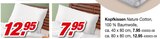 Kopfkissen Nature Cotton im Angebot bei Möbel AS in Tübingen Kopfkissen Nature Cotton Angebote bei Möbel AS Tübingen für 7,95 €