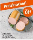 Delikatess-Leberwurst Angebote bei tegut Coburg für 0,89 €