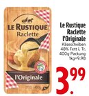 Raclette Kaese im EDEKA Prospekt Raclette l'Originale von Le Rustique im aktuellen EDEKA Prospekt für 3,99 €