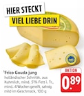 EDEKA - Gouda jung Angebot im Prospekt Gouda jung bei EDEKA im Prospekt "" für 0,89 €