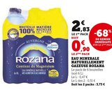 Eau minérale naturellement gazeuse - Rozana - Super U à Toulon Eau minérale naturellement gazeuse - Rozana en promo chez Super U Toulon à 0,90 €