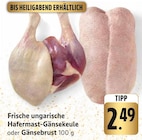 Aktuelles Frische ungarische Hafermast-Gänsekeule Angebot bei E center in Offenbach (Main) ab 2,49 €