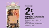 Pot Pourri Parfumé Dans Bonbonnière - E.Leclerc à Dieppe Pot Pourri Parfumé Dans Bonbonnière en promo chez E.Leclerc Dieppe à 2,90 €