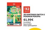 JEU NINTENDO SWITCH 2 POKEMON POKOPIA - NINTENDO en promo chez Super U Aix-les-Bains à 61,99 €