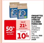 CROQUETTES POUR CHAT STÉRILISÉ À LA DINDE - PURINA ONE en promo à 21,89 € chez Auchan Hypermarché CROQUETTES POUR CHAT STÉRILISÉ À LA DINDE - PURINA ONE dans le catalogue Auchan Hypermarché