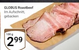 Roastbeef im Angebot bei GLOBUS in Erftstadt Roastbeef Angebote von Globus bei GLOBUS Erftstadt für 2,99 €