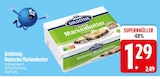 Aktuelle Butter Angebote bei EDEKA in Augsburg Aktuelles Deutsche Markenbutter Angebot bei EDEKA in Augsburg ab 1,29 €